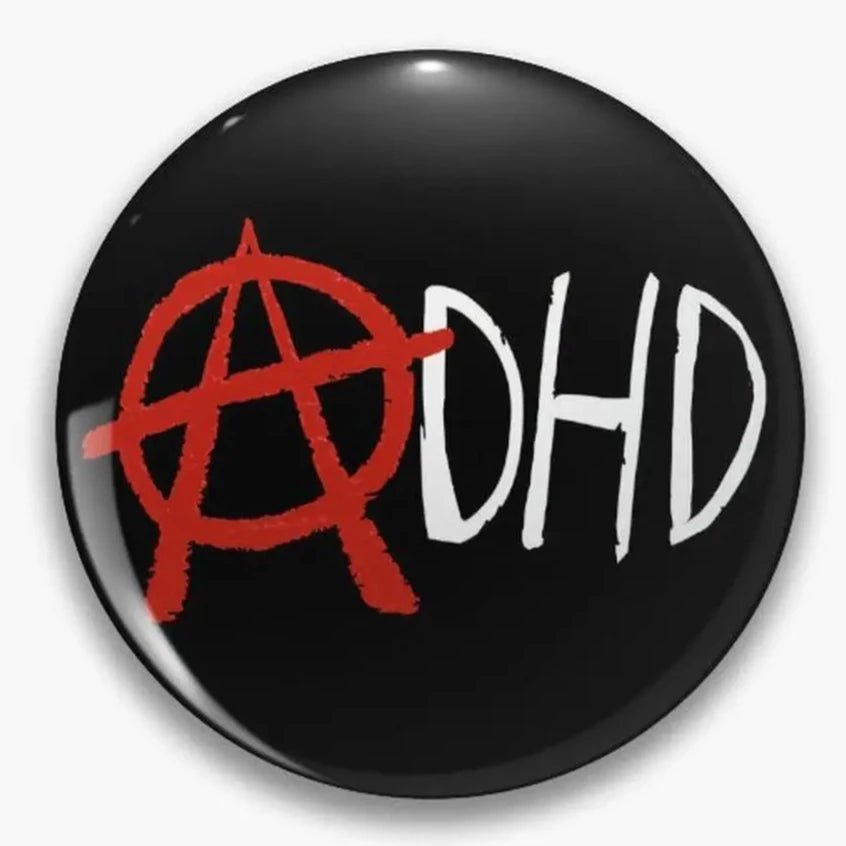 Anarchy ADHD Punk button badge - Gay Skate - Anarchy ADHD Punk button badge - Anarchy ADHD Punk button badge
