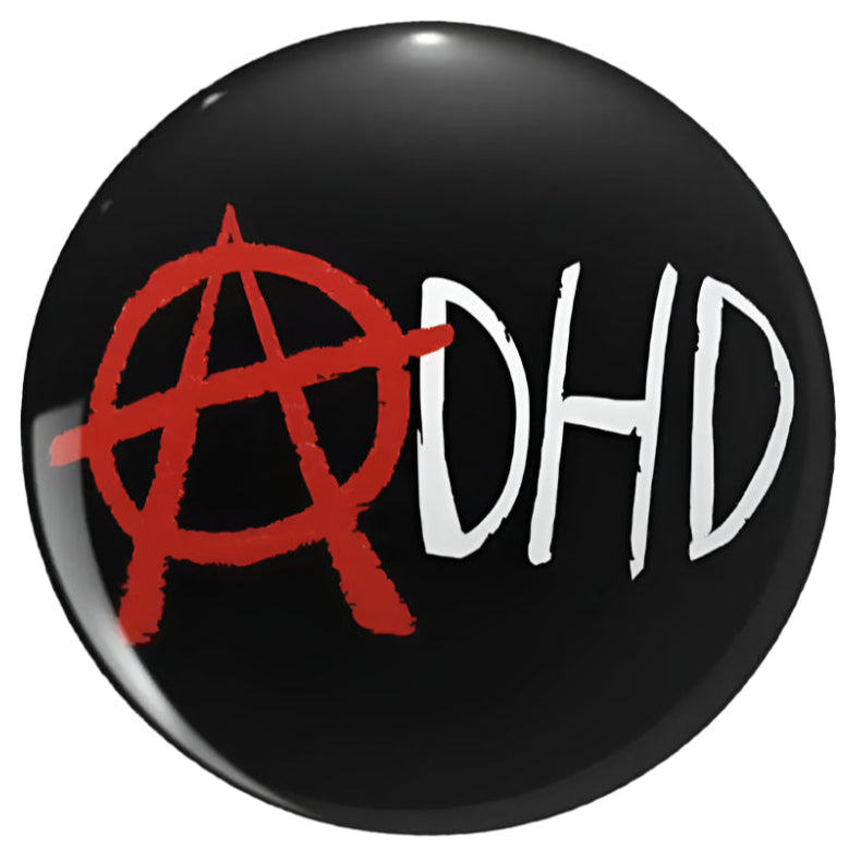 Anarchy ADHD Punk button badge - Gay Skate - Anarchy ADHD Punk button badge - Anarchy ADHD Punk button badge