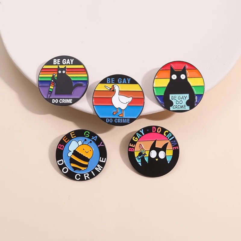 Be Gay Do Crime badge - rainbow, cats, duck, bees