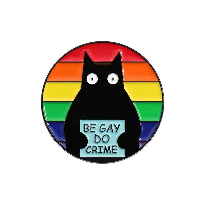 Be Gay Do Crime badge - rainbow, cats, duck, bees