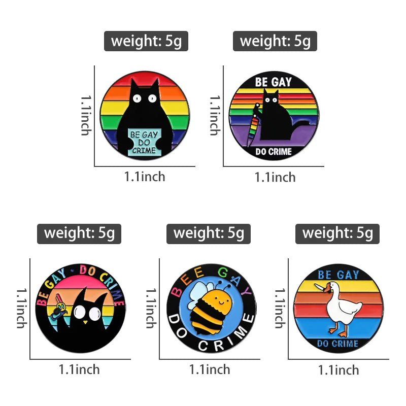 Be Gay Do Crime badge - rainbow, cats, duck, bees