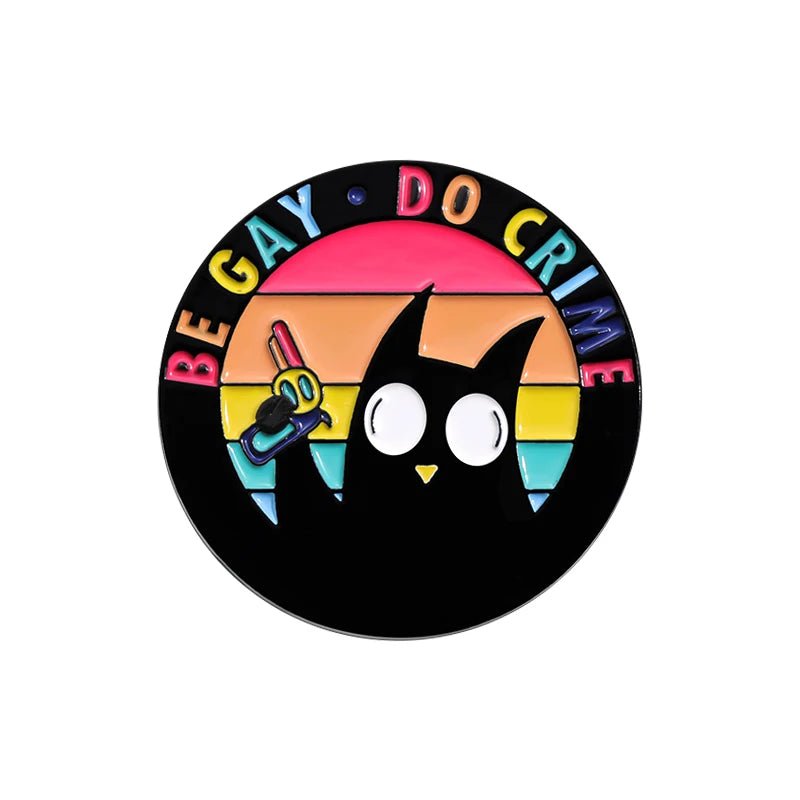 Be Gay Do Crime badge - rainbow, cats, duck, bees