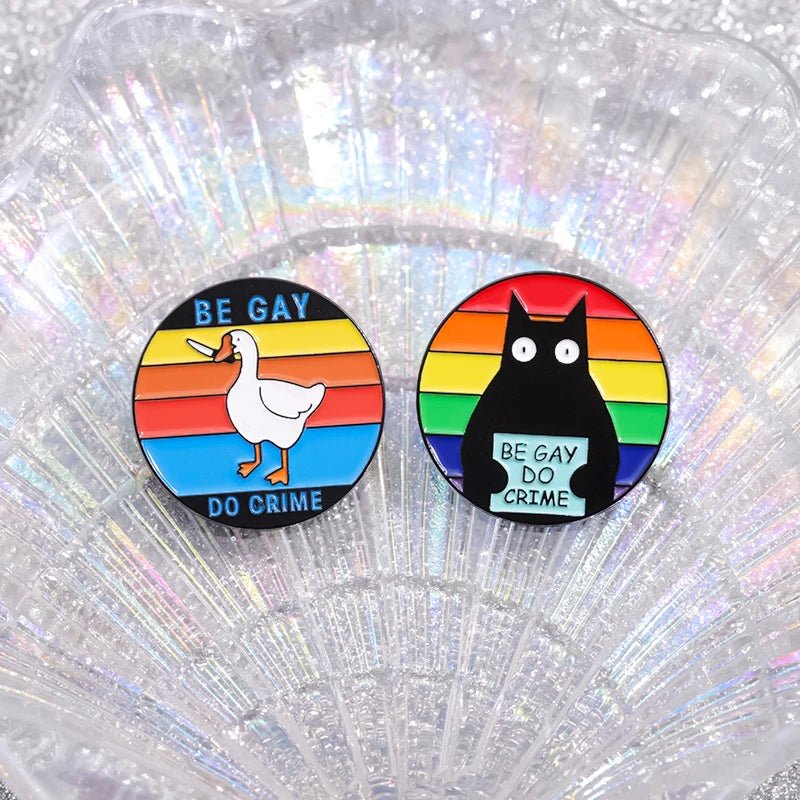 Be Gay Do Crime badge - rainbow, cats, duck, bees