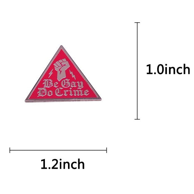 Be Gay Do Crime - red triangle enamel pin