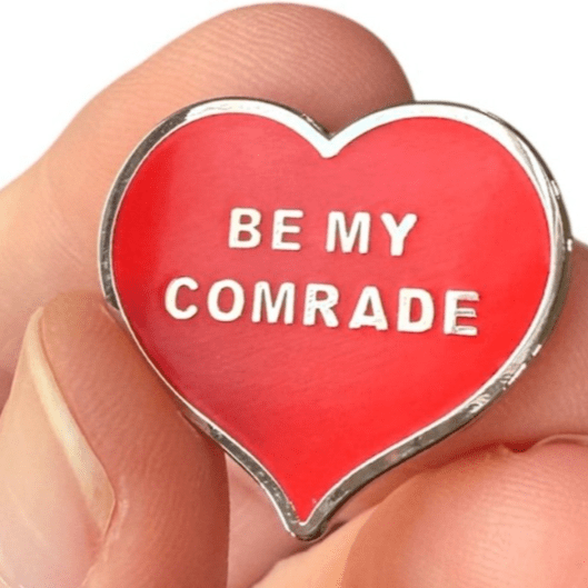 Be My Comrade - red love heart enamel pin