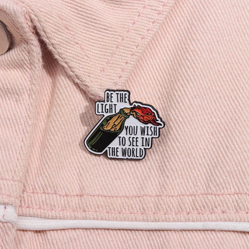 Be The Light You Wish To See In The World enamel pin