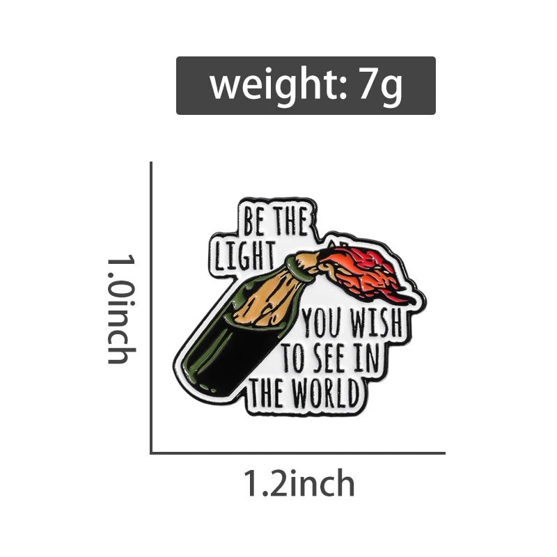Be The Light You Wish To See In The World enamel pin