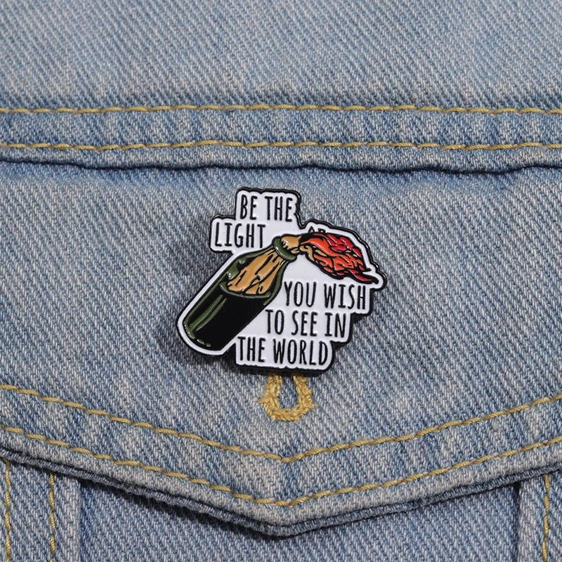 Be The Light You Wish To See In The World enamel pin
