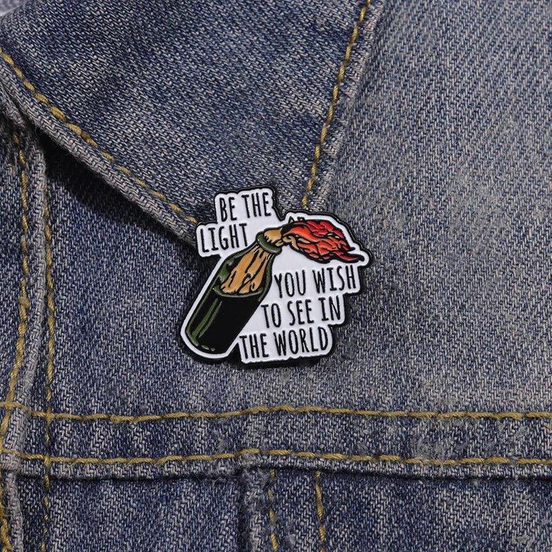 Be The Light You Wish To See In The World enamel pin