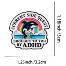 Current Side Quest Brought To You By A D H D - enamel pin