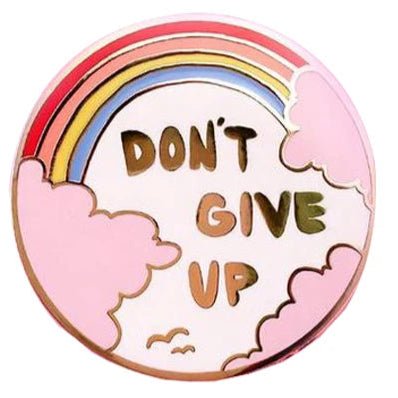 Don't Give Up - rainbow enamel badge