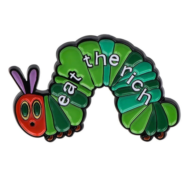 Eat The Rich Caterpillar - Enamel Pin - Gay Skate - Eat The Rich Caterpillar - Enamel Pin - Eat The Rich Caterpillar - Enamel Pin