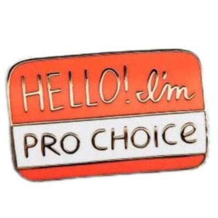 Hello! I'm PRO CHOICE - orange enamel pin