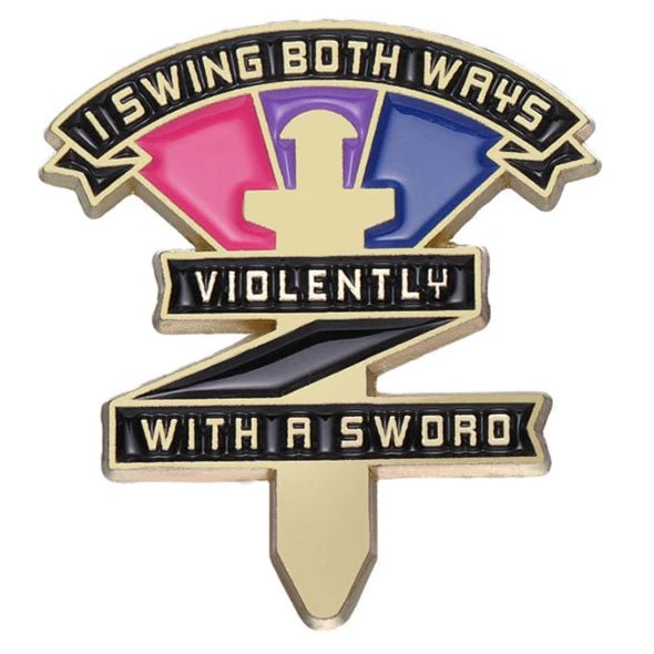 I Swing Both Way Violently With a Sword - bisexual bi pride pin