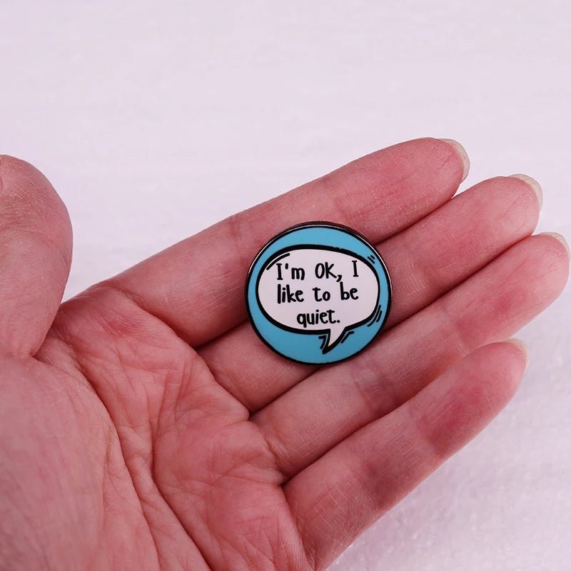 I'm OK, i like to be quiet - Introvert Pin
