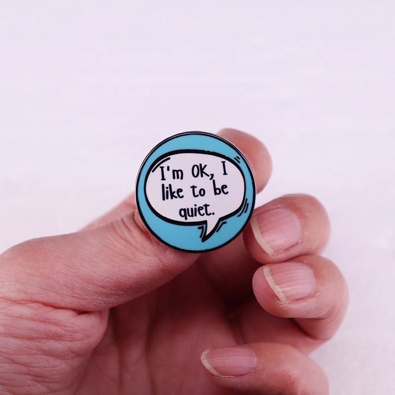I'm OK, i like to be quiet - Introvert Pin