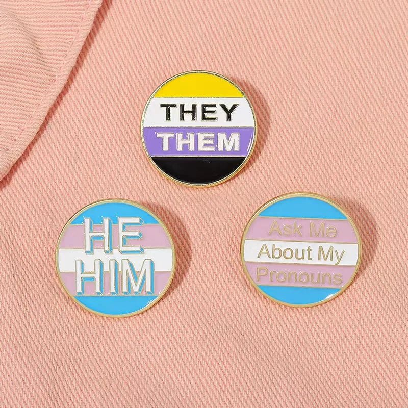 They Them, He Him, Ask Me About My Pronouns round enamel pins