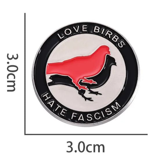 Love Birbs Hate Fascism - enamel pin