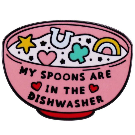 My Spoons Are In The Dishwasher enamel pin pink cereal bowl. Spoon theory, neurodiversity, chronic illness, disability badge