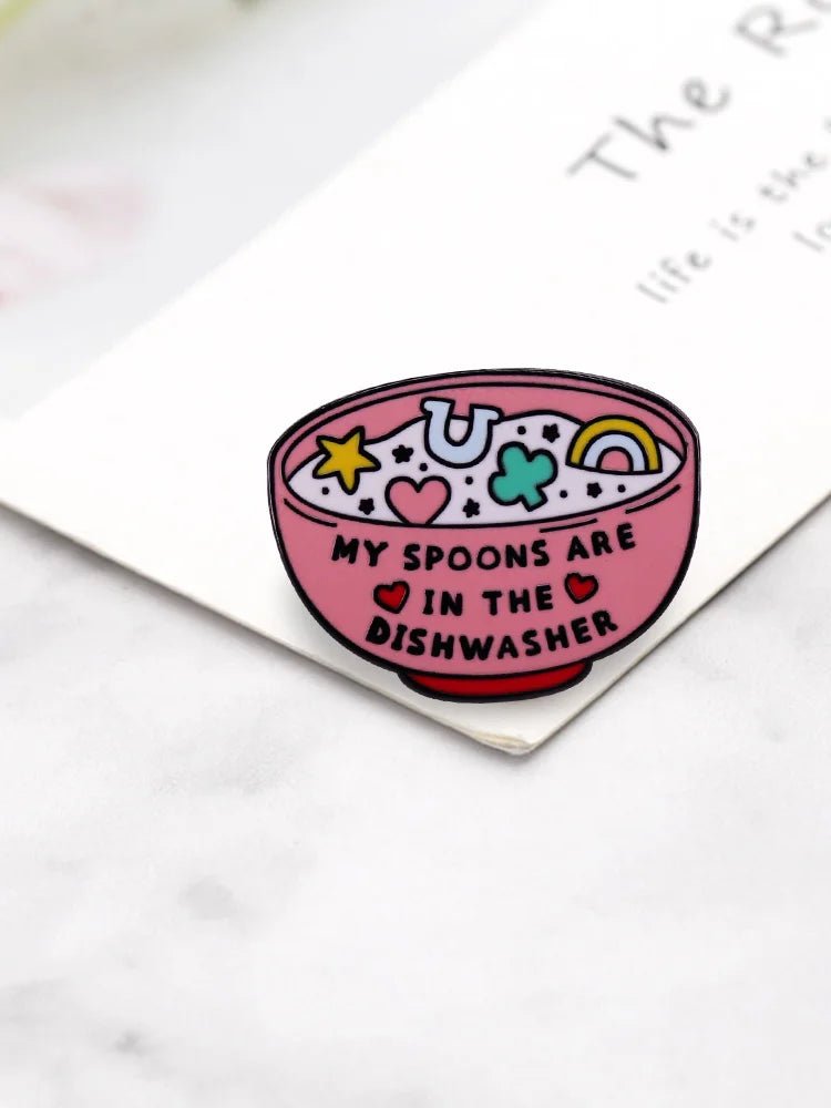 My Spoons Are In The Dishwasher - enamel pin