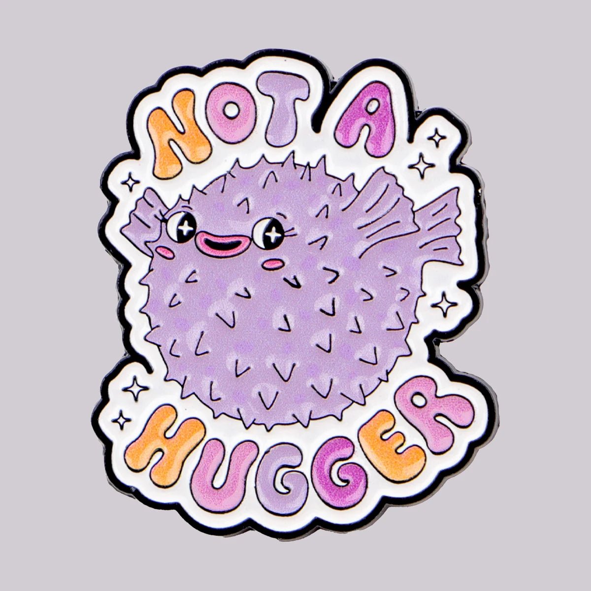 Not A Hugger - enamel pin