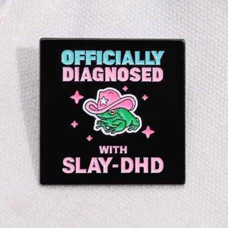 Officially Diagnosed with SLAY-DHD - ADHD badge