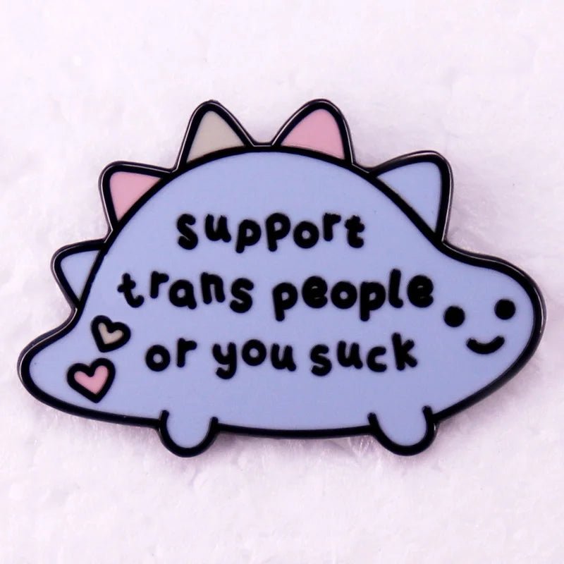 Support Trans People or You Suck dinosaur badge - Gay SkateSupport Trans People or You Suck dinosaur badgeskate accessoriesGay SkateGay Skate<none>