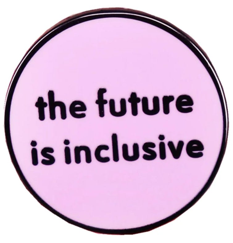 The Future Is Inclusive pink enamel pin. Intersectional feminism, DEI