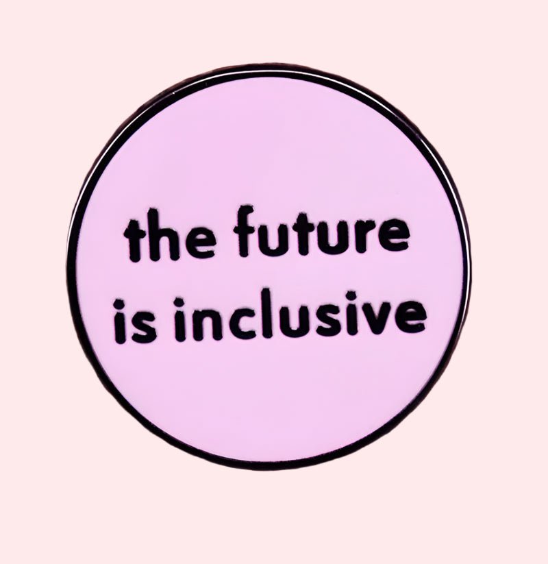 The Future Is Inclusive - pink enamel pin