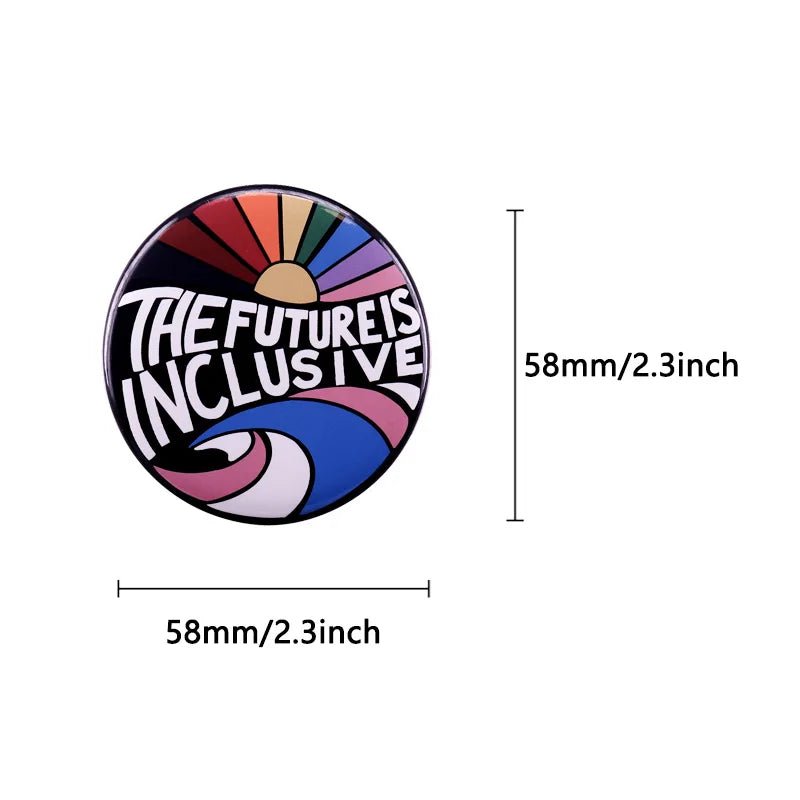 The Future is Inclusive - rainbow button badge