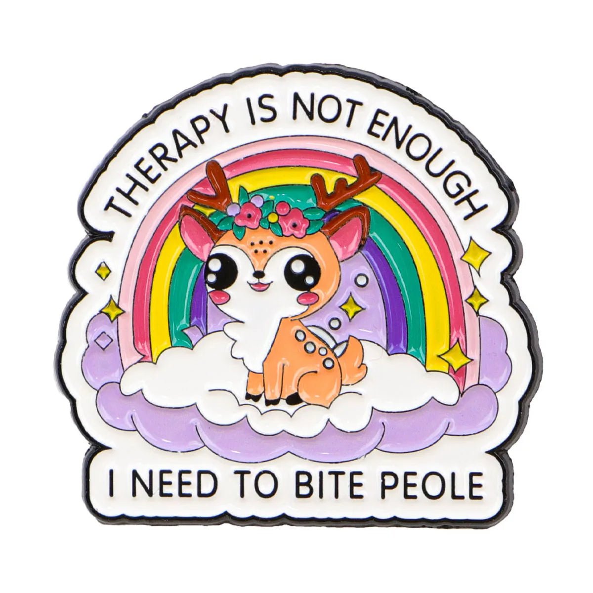 Therapy Is Not Enough I Need To Bite People - adorable rainbow deer enamel badge