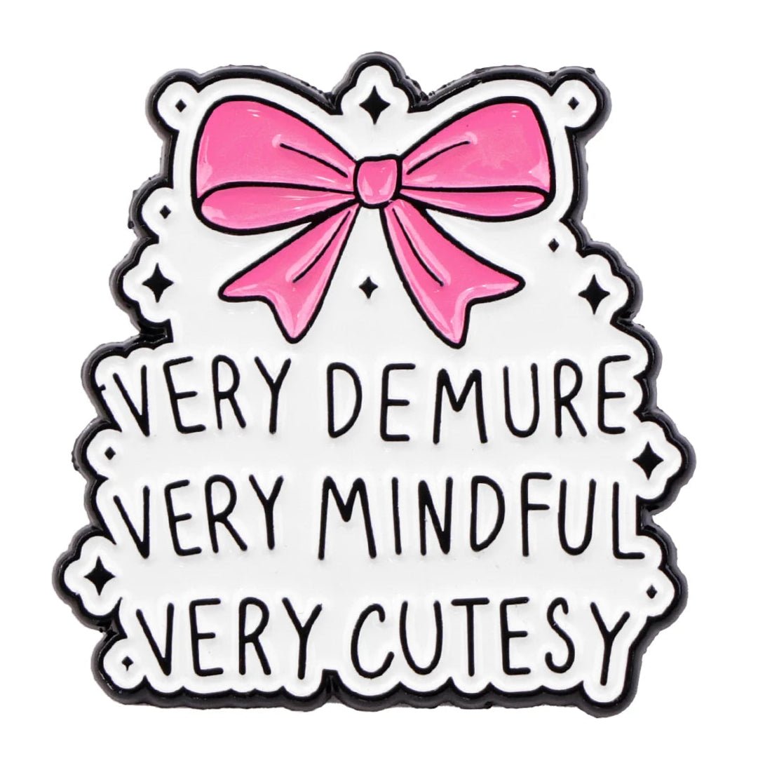 Badge pin that says VERY DEMURE VERY MINDFUL VERY CUTESY. Viral tiktok meme