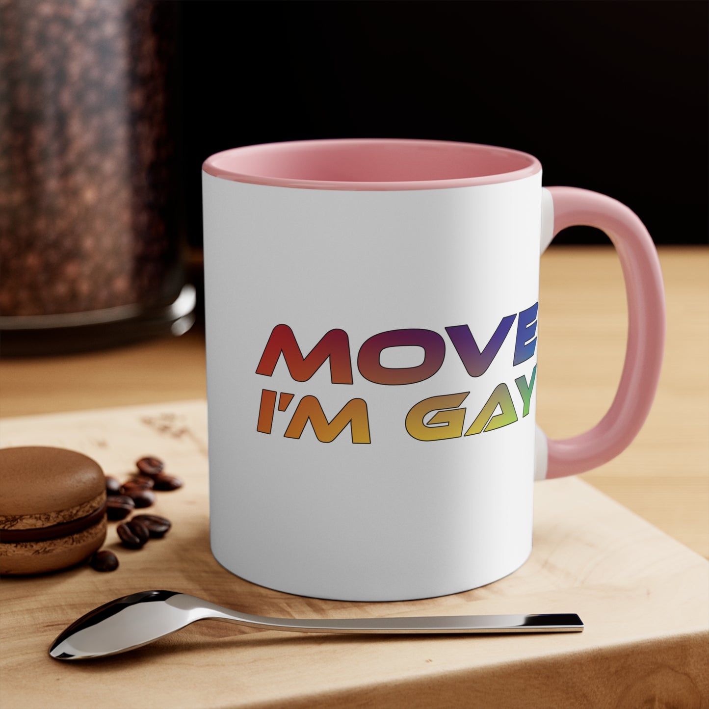 MOVE I'M GAY accent mug