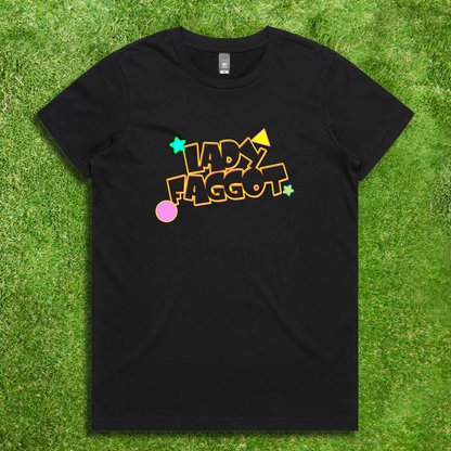 Lady F@gg*t - Local hand printed t-shirt