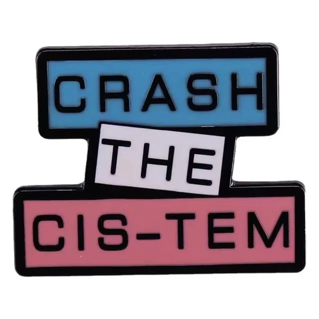 This eye-catching enamel pin from Gay Skate features the phrase "CRASH THE CIS-TEM" in bold lettering, making it an ideal accessory for drag queens and Gender Benders. The word "CRASH" stands out against a blue background, "THE" is set on white, and "CIS-TEM" gleams on pink, all outlined with sleek black borders. The product is known as the Crash The Cis-Tem and trans pride enamel pin.