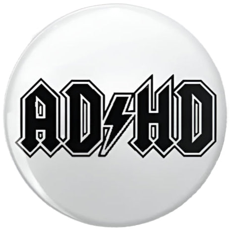 ADHD AC/DC Metal Badge - Neurodivergent Humor Pin - Gay Skate