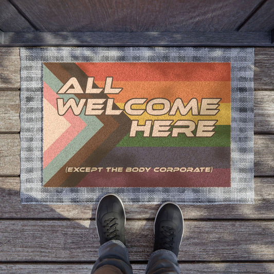 All Welcome Here - Except The Body Corporate - Doormat - Gay Skate - All Welcome Here - Except The Body Corporate - Doormat - All Welcome Here - Except The Body Corporate - Doormat