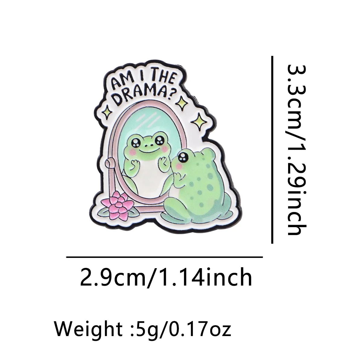 Am I the Drama? - frog enamel pin
