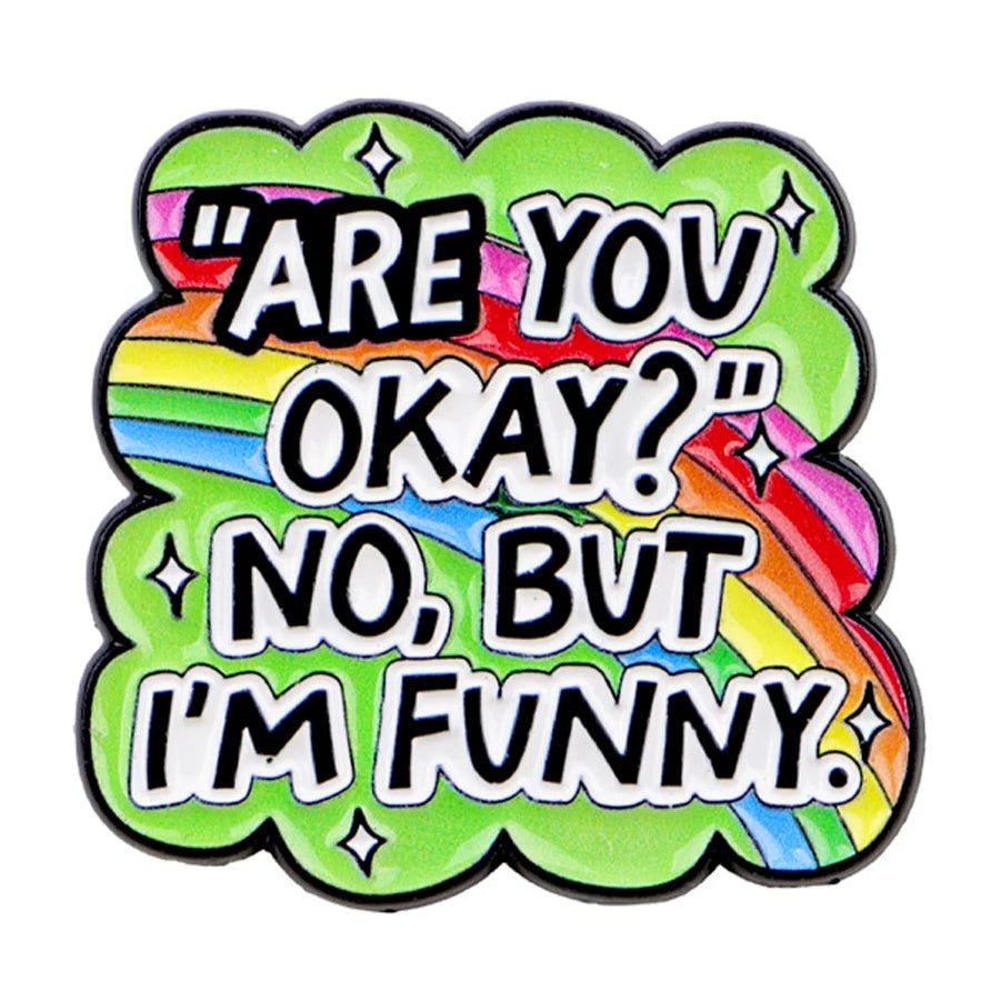 Rainbow badge with text 'Are you okay? No, but I'm funny' with a green background