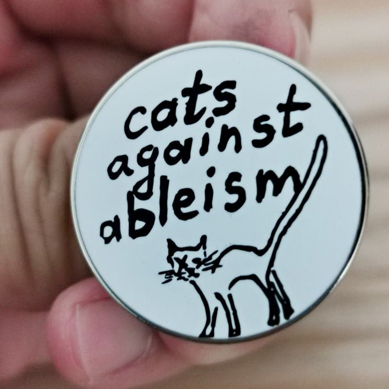 Cats Against Ableism - enamel pin