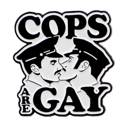 Cops Are Gay - enamel pin