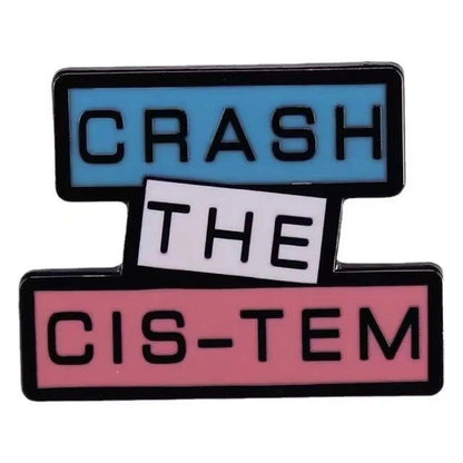 Crash The Cis-Tem and trans pride enamel pins - Gay Skate - Crash The Cis-Tem and trans pride enamel pins - Crash The Cis-Tem and trans pride enamel pins