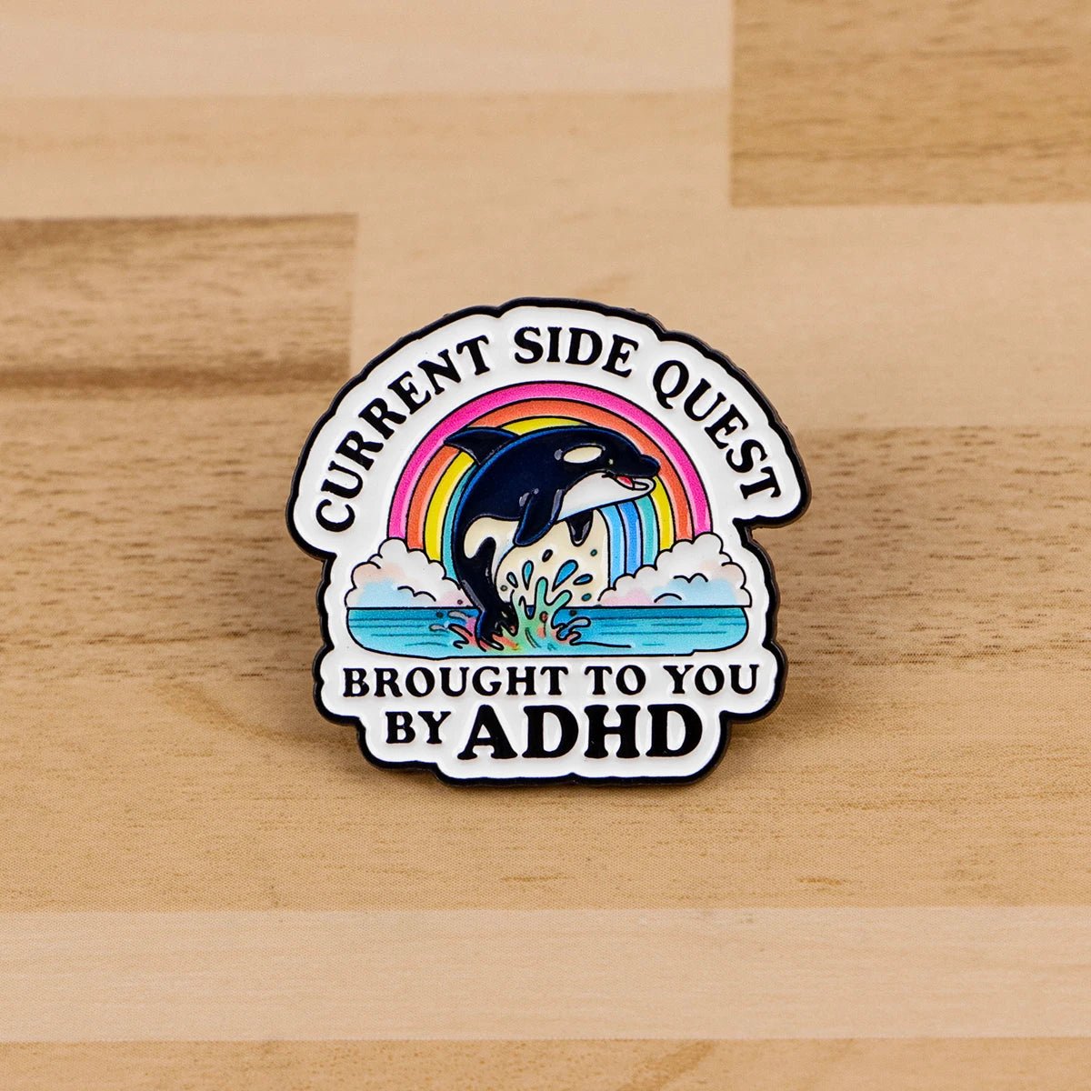 Current Side Quest Brought To You By A D H D - enamel pin