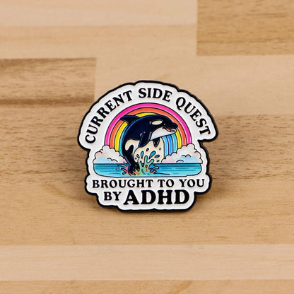 Current Side Quest Brought To You By A D H D - enamel pin