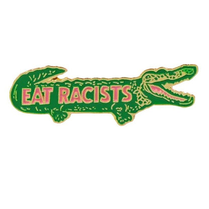 Eat Racists green crocodile alligator enamel pin