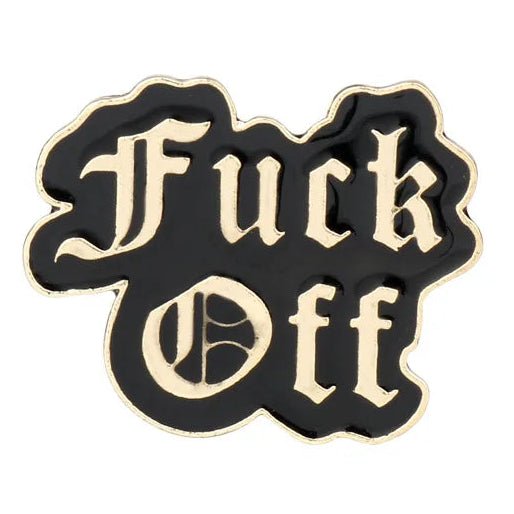 Enamel pin with gold 'Fuck Off' text on a black background