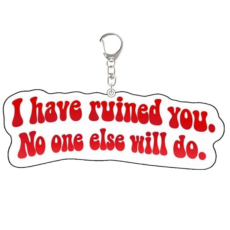 Heated Rivalry keychain red text "I have ruined you. No one else will do."