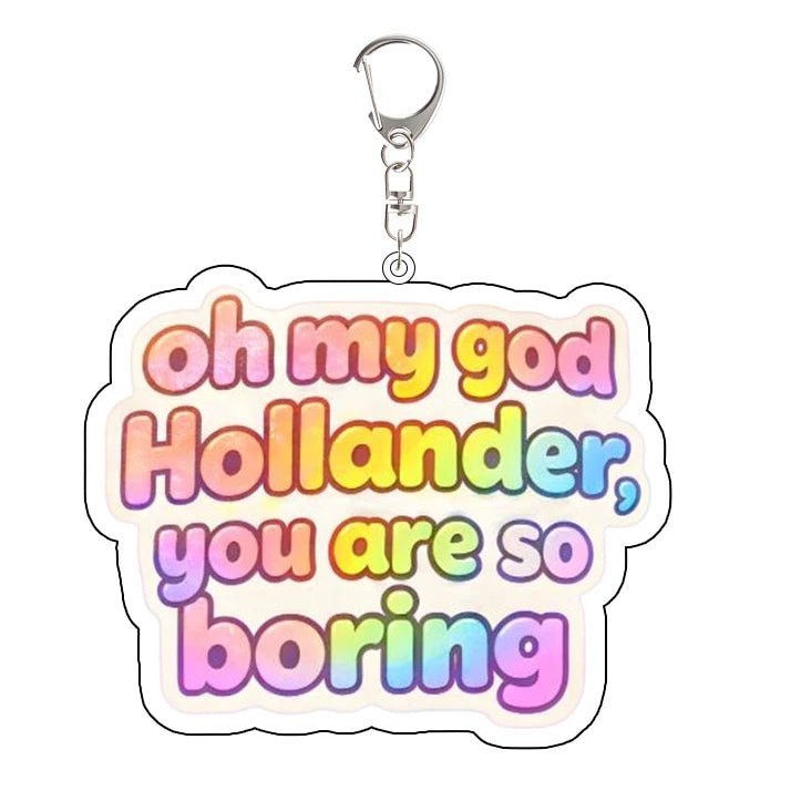 Heated Rivalry rainbow Keychain with colorful text: oh my god Hollander, you are so boring