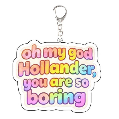 Heated Rivalry rainbow Keychain with colorful text: oh my god Hollander, you are so boring