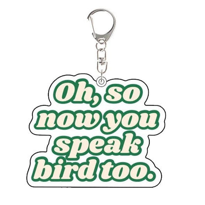 Heated Rivalry Keychain with text 'Oh, so now you speak bird too.' 